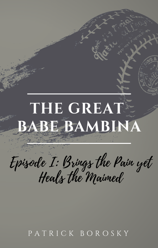 FREE: The Great Babe Bambina by Patrick Borosky