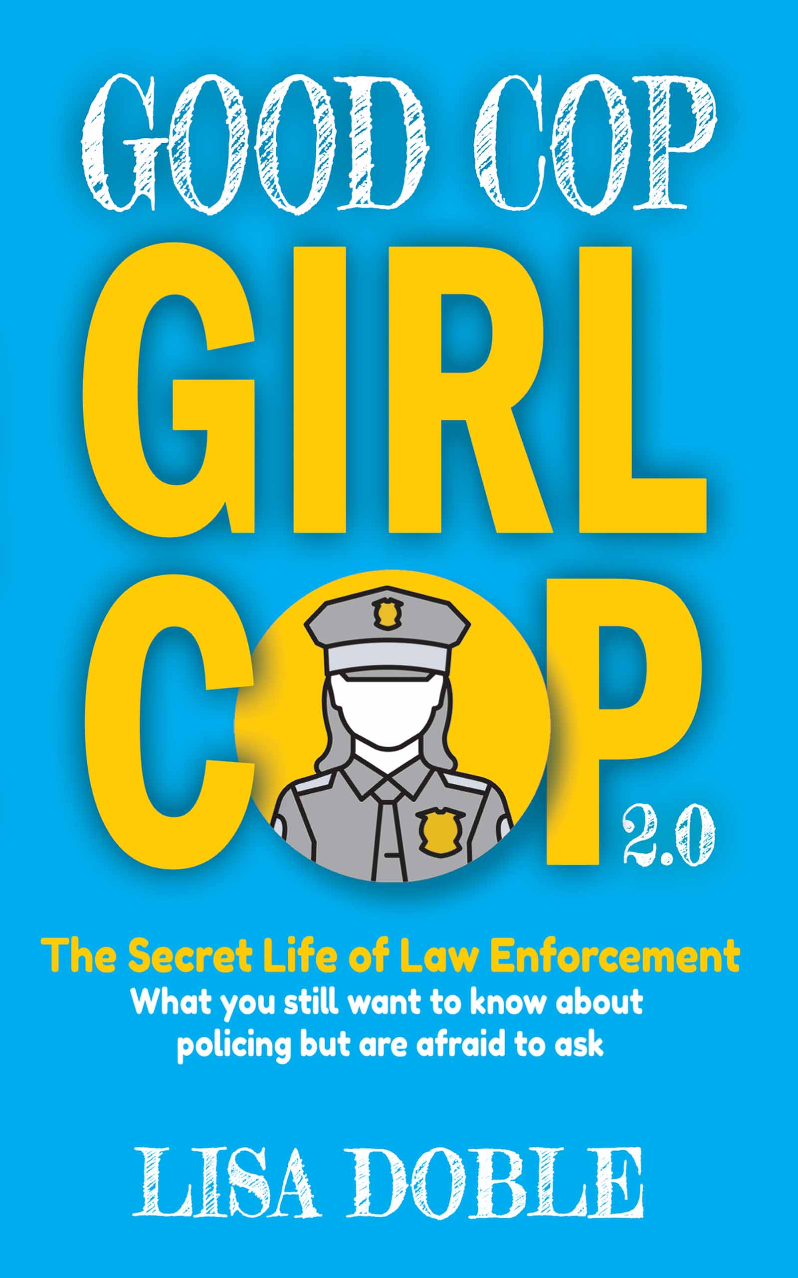 FREE: Good Cop Girl Cop 2.0: The Secret Life of Law Enforcement by Lisa Doble