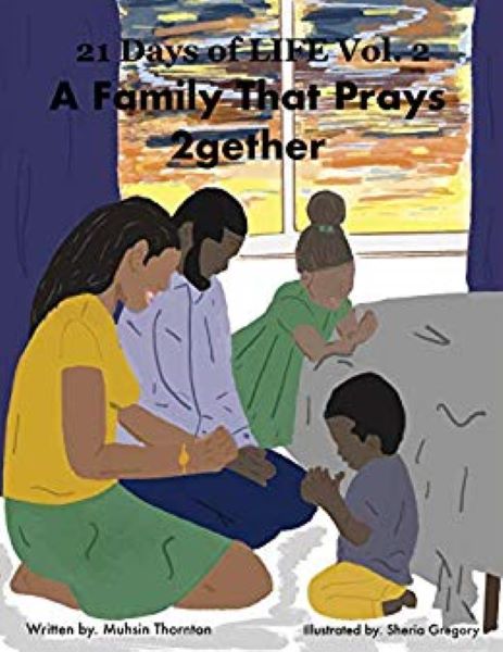FREE: 21 Days of Life: A Family That Prays 2gether by Muhsin Thornton