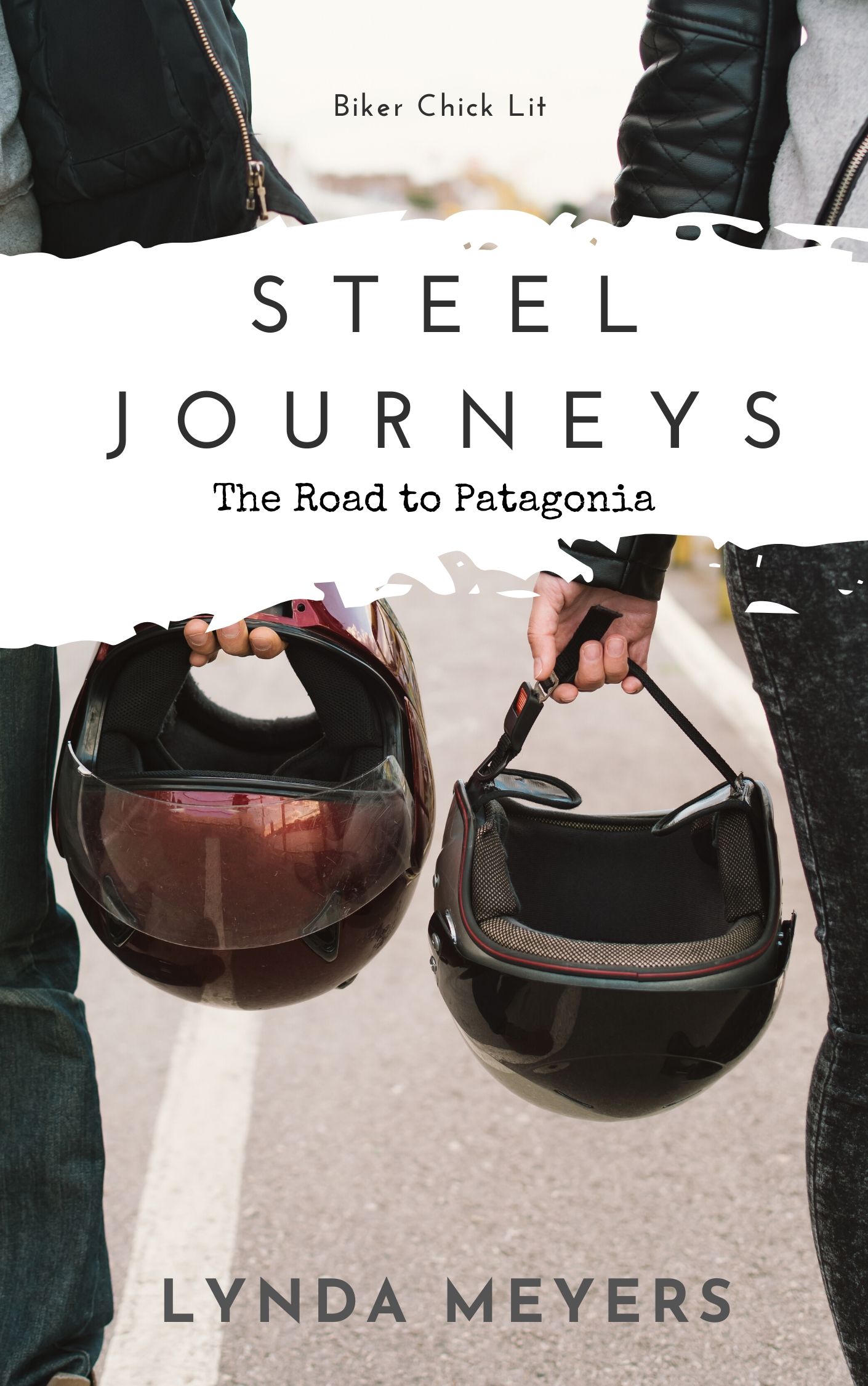 FREE: Steel Journeys: The Road to Patagonia by Lynda Meyers
