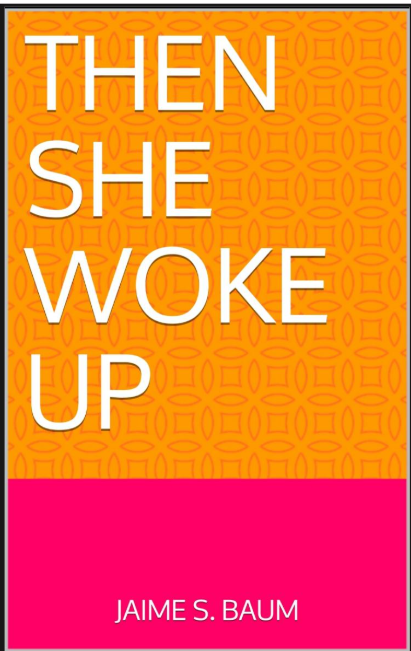 FREE: Then She Woke Up by Jaime Baum