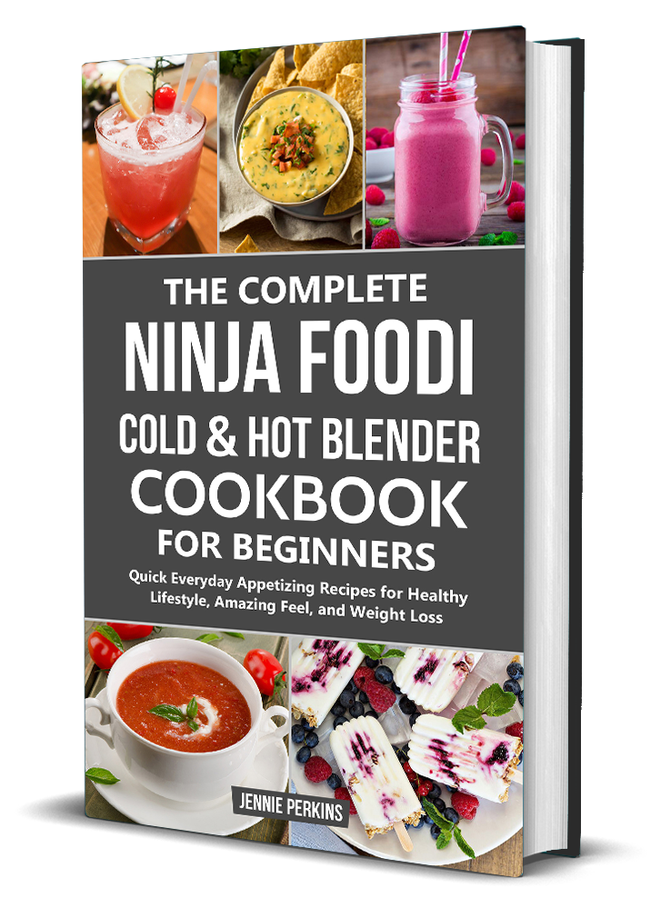 FREE: The Complete Ninja Foodi Cold & Hot Blender Cookbook for beginners by Jennie Perkins