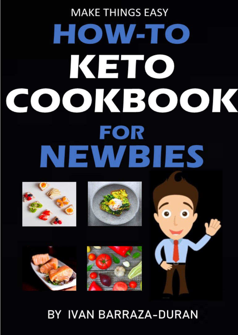 FREE: How-To Keto Cookbook For Newbies by Ivan Barraza-Duran