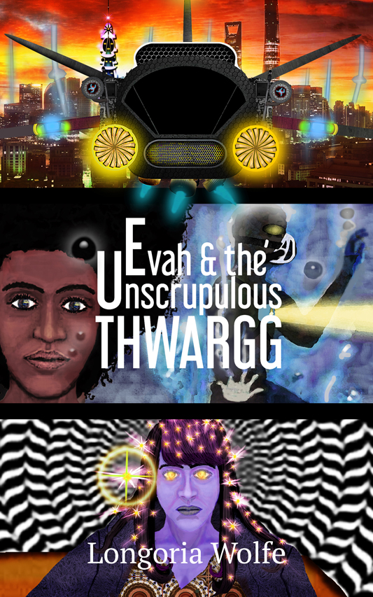 FREE: Evah & the Unscrupulous Thwargg by Longoria Wolfe