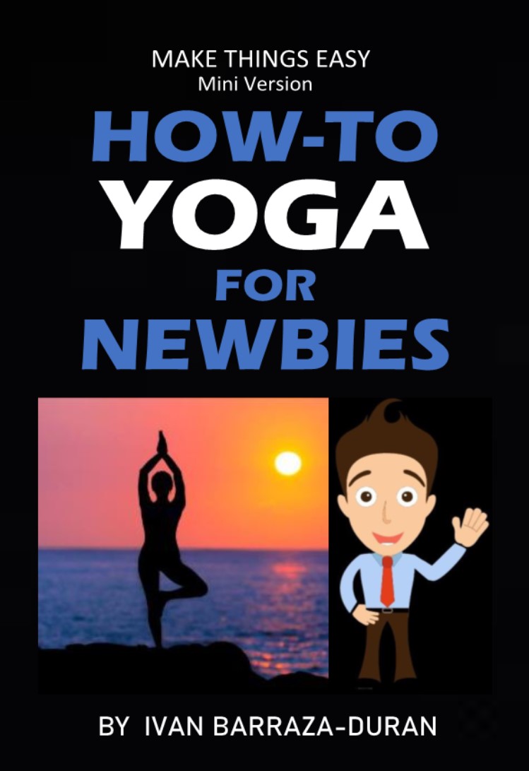 FREE: How-To Yoga For Newbies by Ivan Barraza-Duran