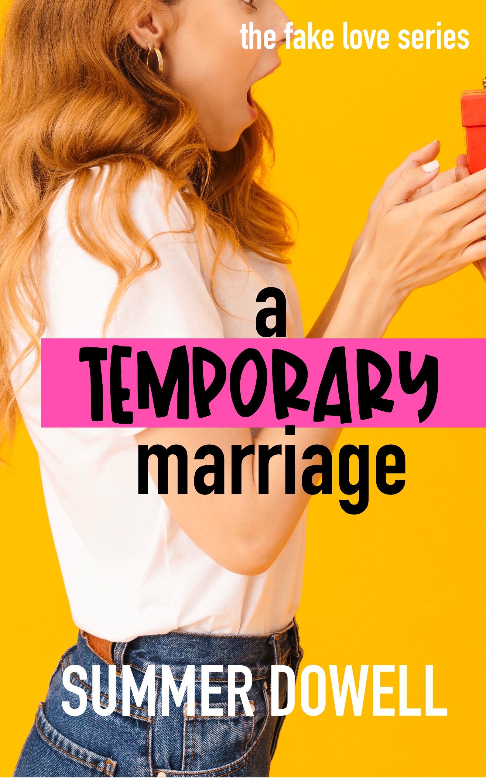FREE: A Temporary Marriage: The Fake Love Series by Summer Dowell