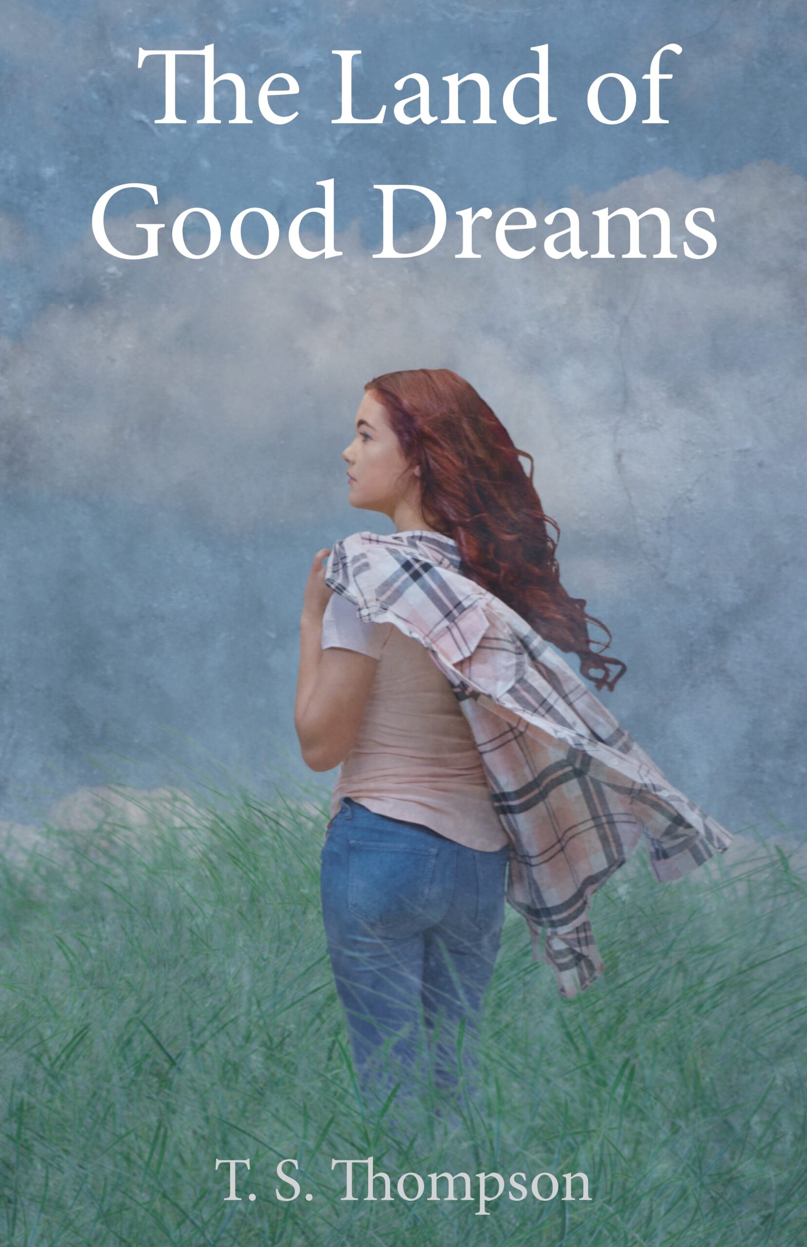 FREE: The Land of Good Dreams by T. S. Thompson