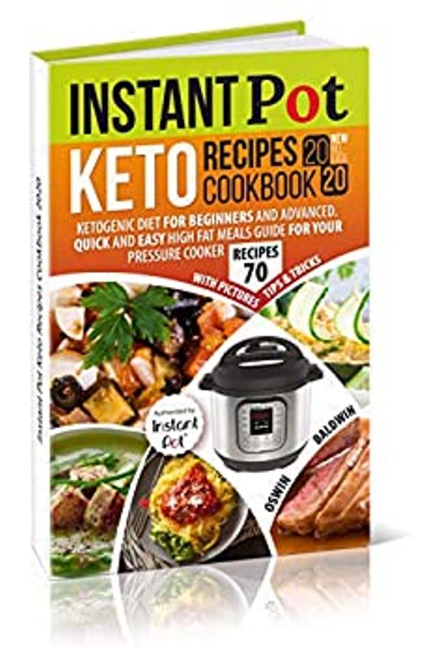 FREE: Instant Pot Keto Recipes Cookbook 2020 by Oswin Baldwin