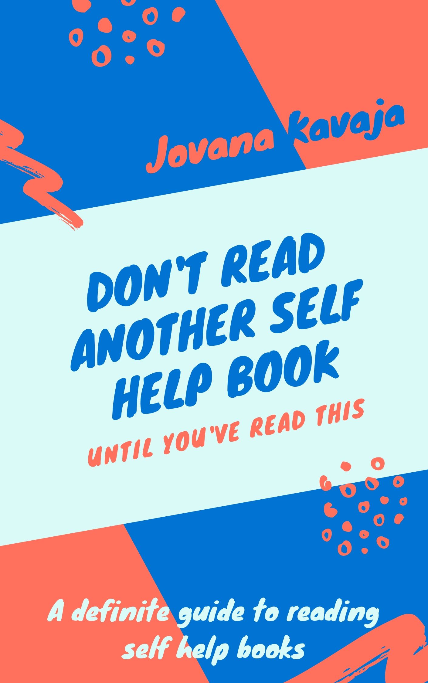 FREE: DON’T READ ANOTHER SELF-HELP BOOK: Until you’ve read this prequel by Jovana Kavaja