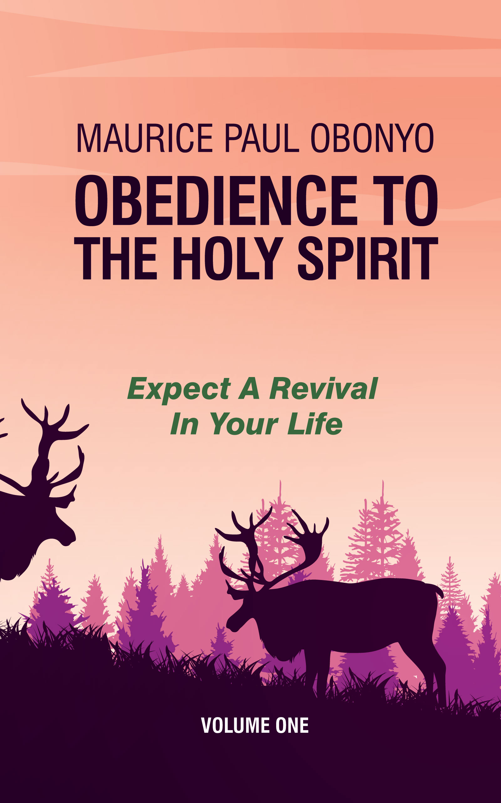 FREE: OBEDIENCE TO THE HOLY SPIRIT: Expect A Revival In Your Life by Maurice Paul Obonyo