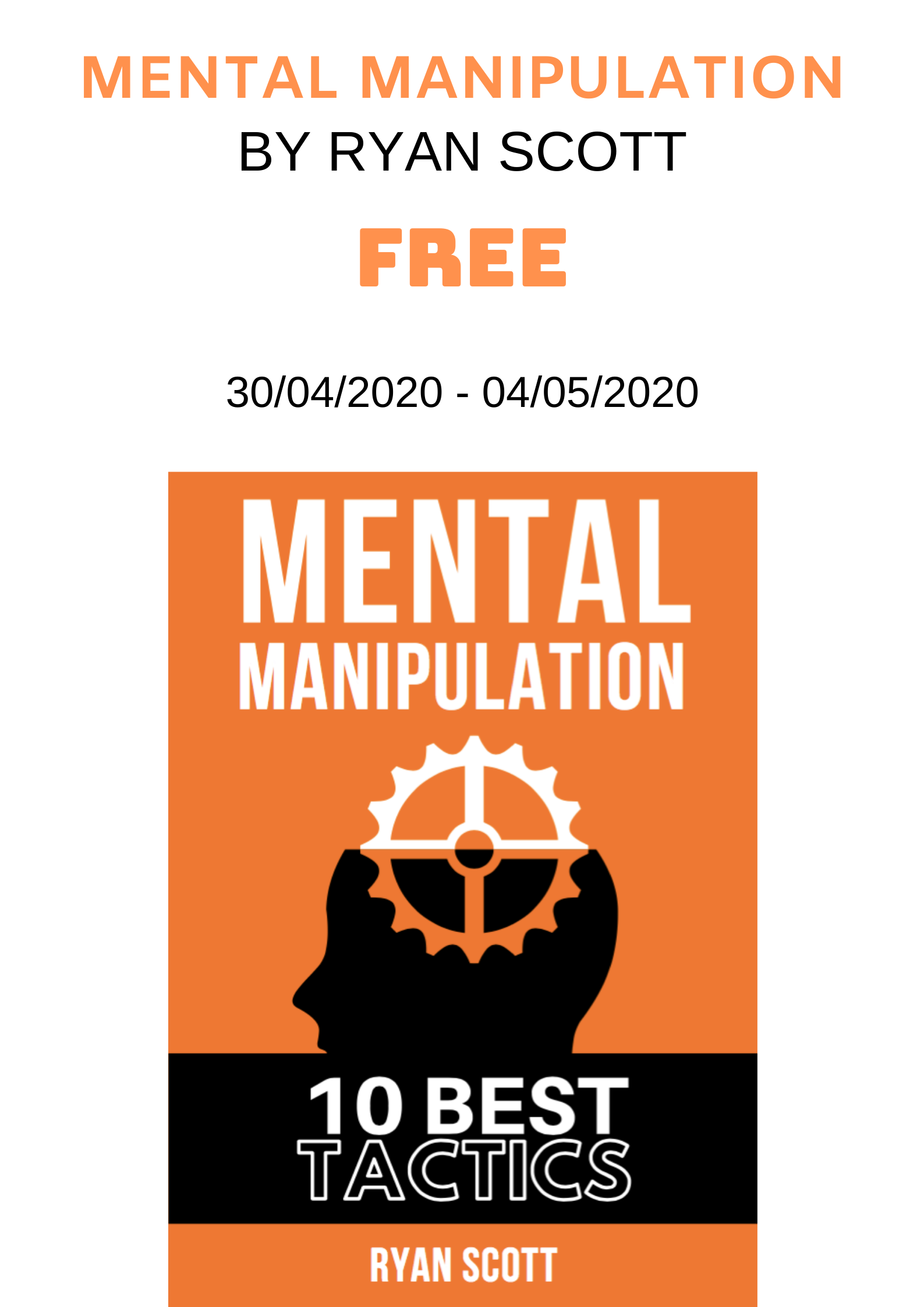 FREE: Mental Manipulation: The Top 10 Manipulation Techniques by Ryan Scott