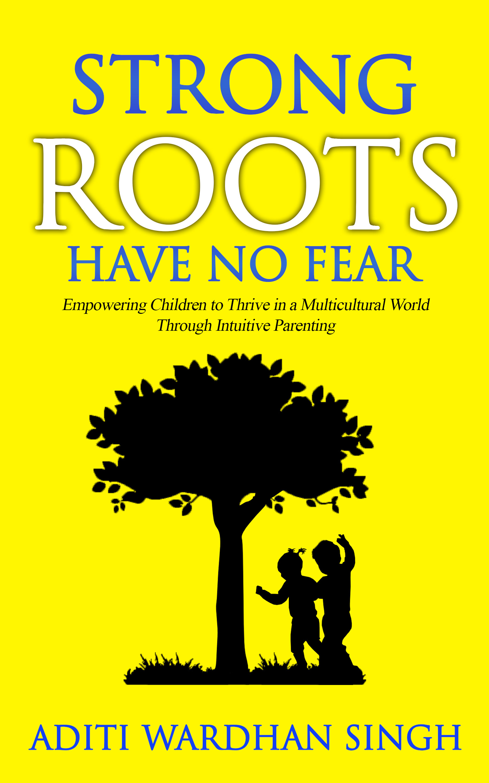 FREE: Strong Roots Have No Fear by Aditi Wardhan Singh