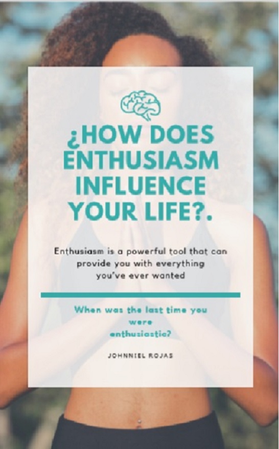 FREE: How Does Enthusiasm Influence Your Life? by https://twitter.com/JohnnielRojas