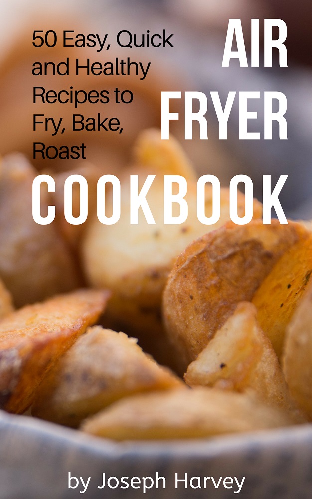 FREE: Air Fryer Cookbook by Joseph Harvey