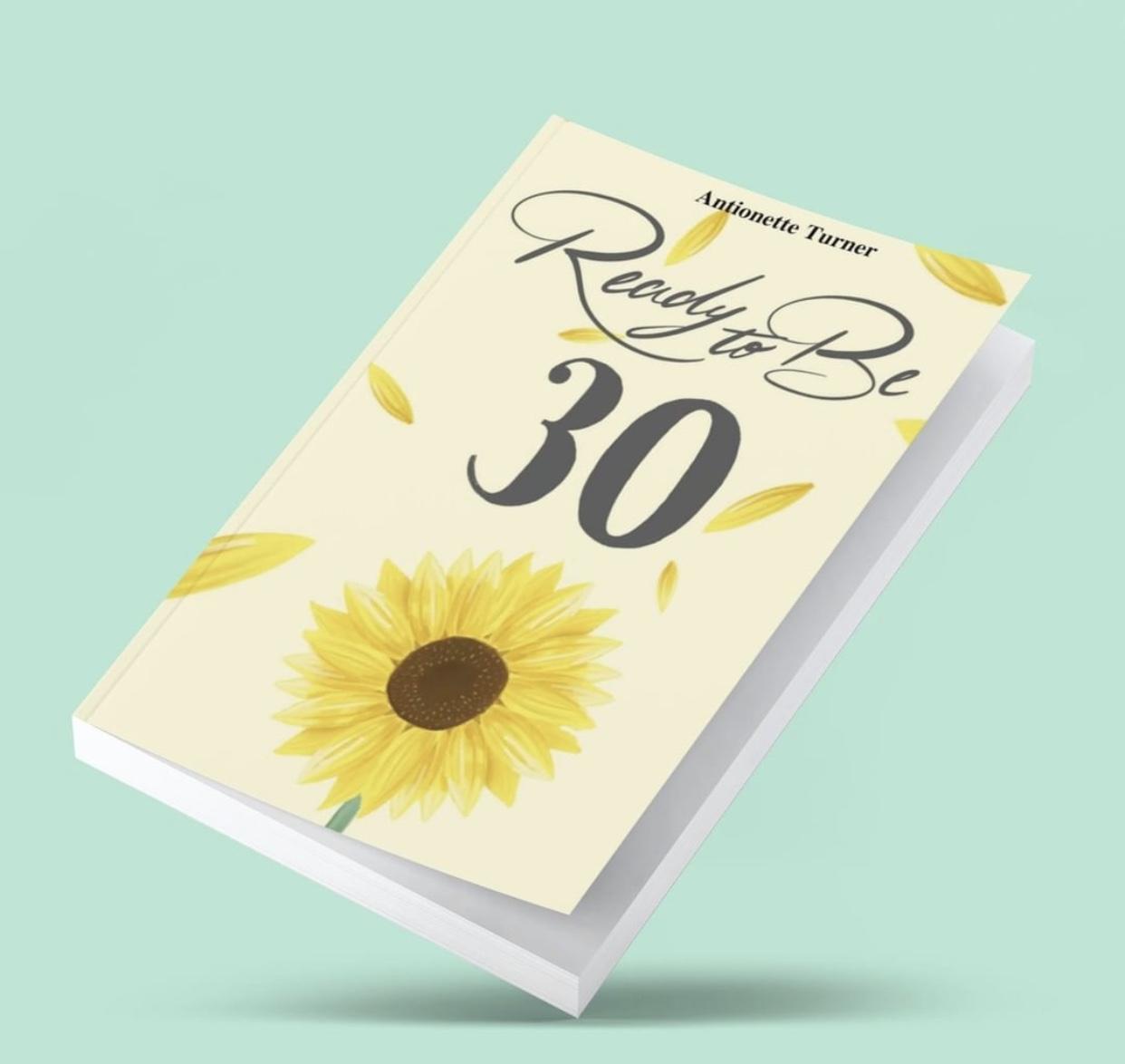FREE: Ready to Be 30 by Antionette Turner