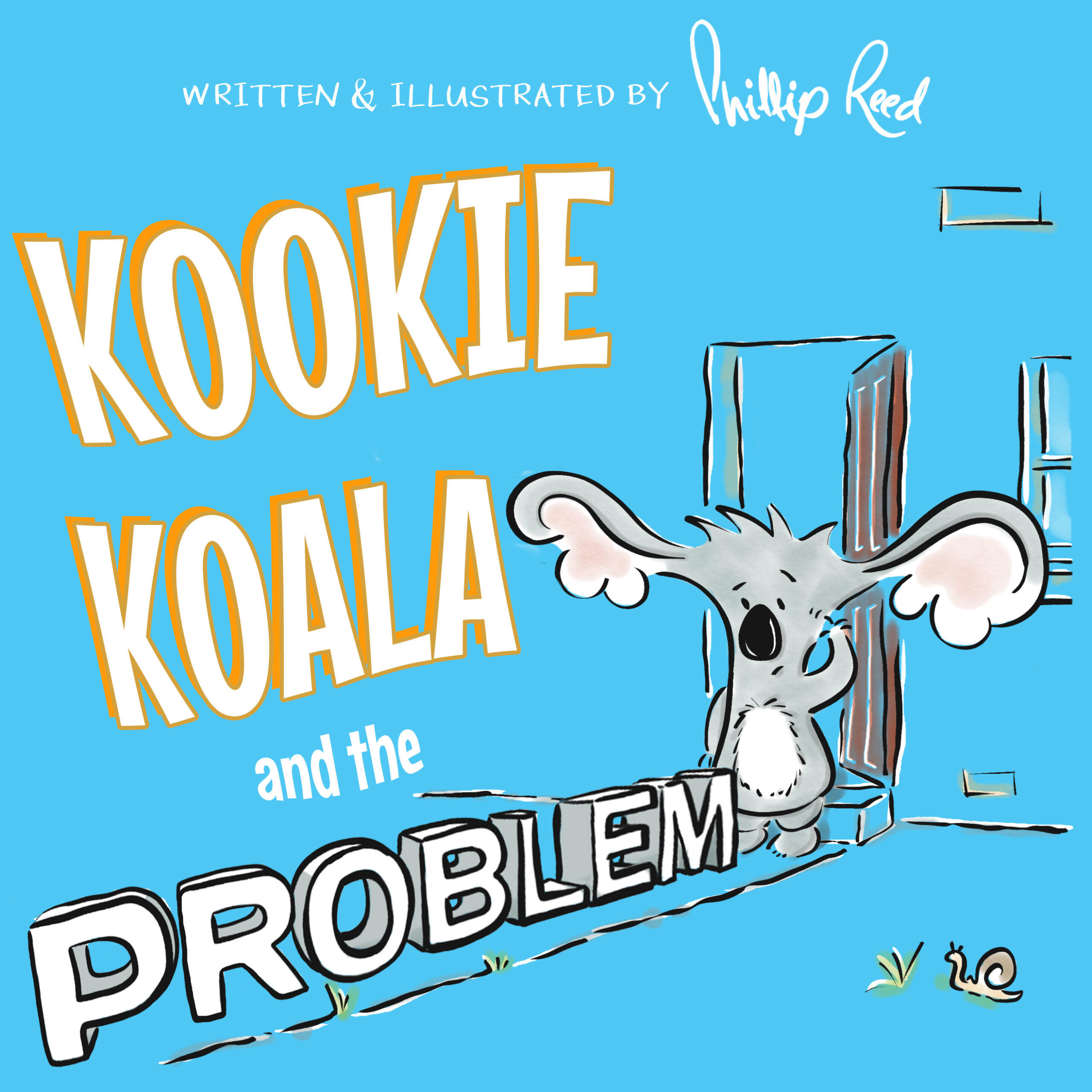 FREE: Kookie Koala and the Problem by Phillip Reed by Phillip Reed