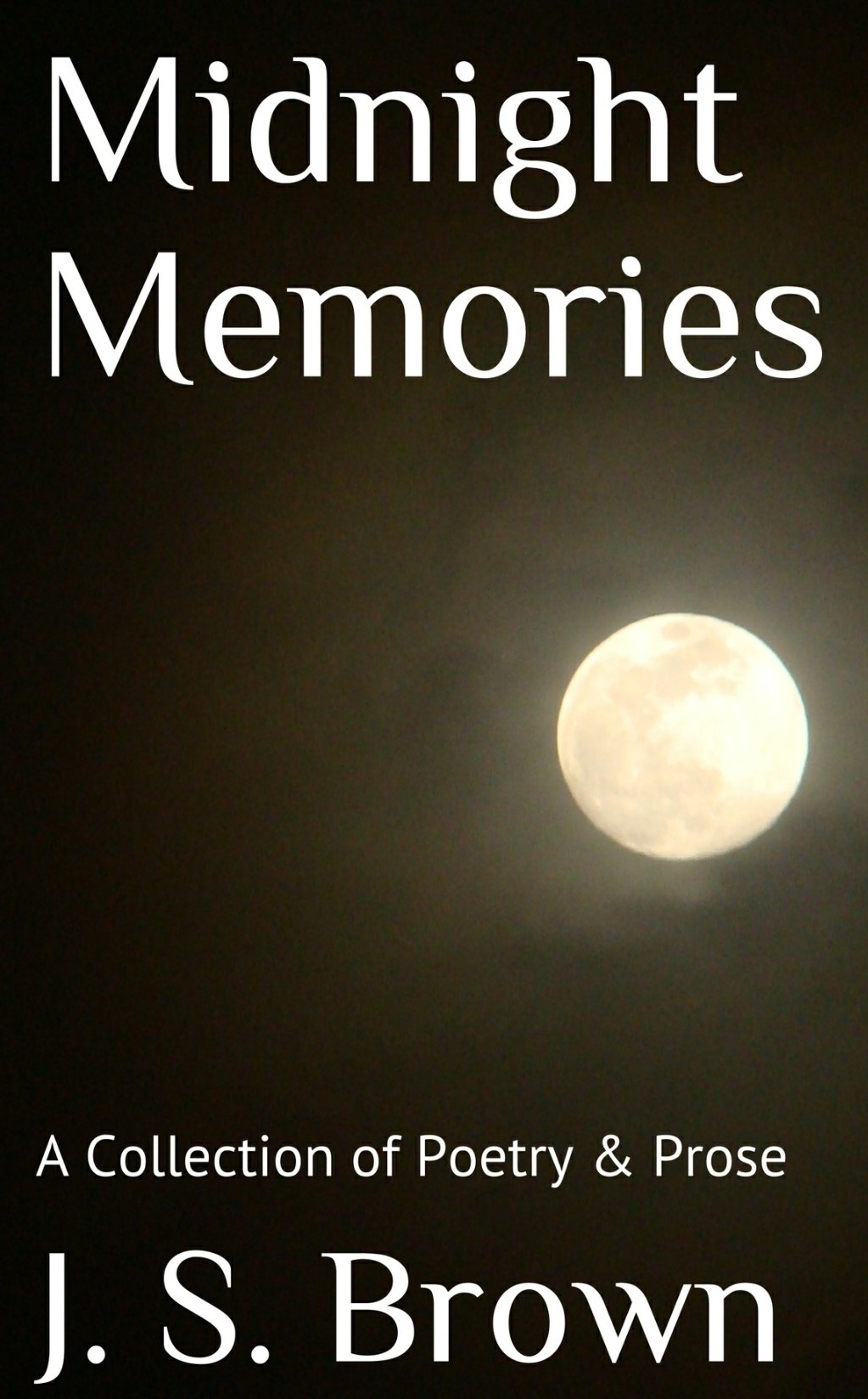 FREE: Midnight Memories: A Collection of Poetry & Prose by J. S. Brown