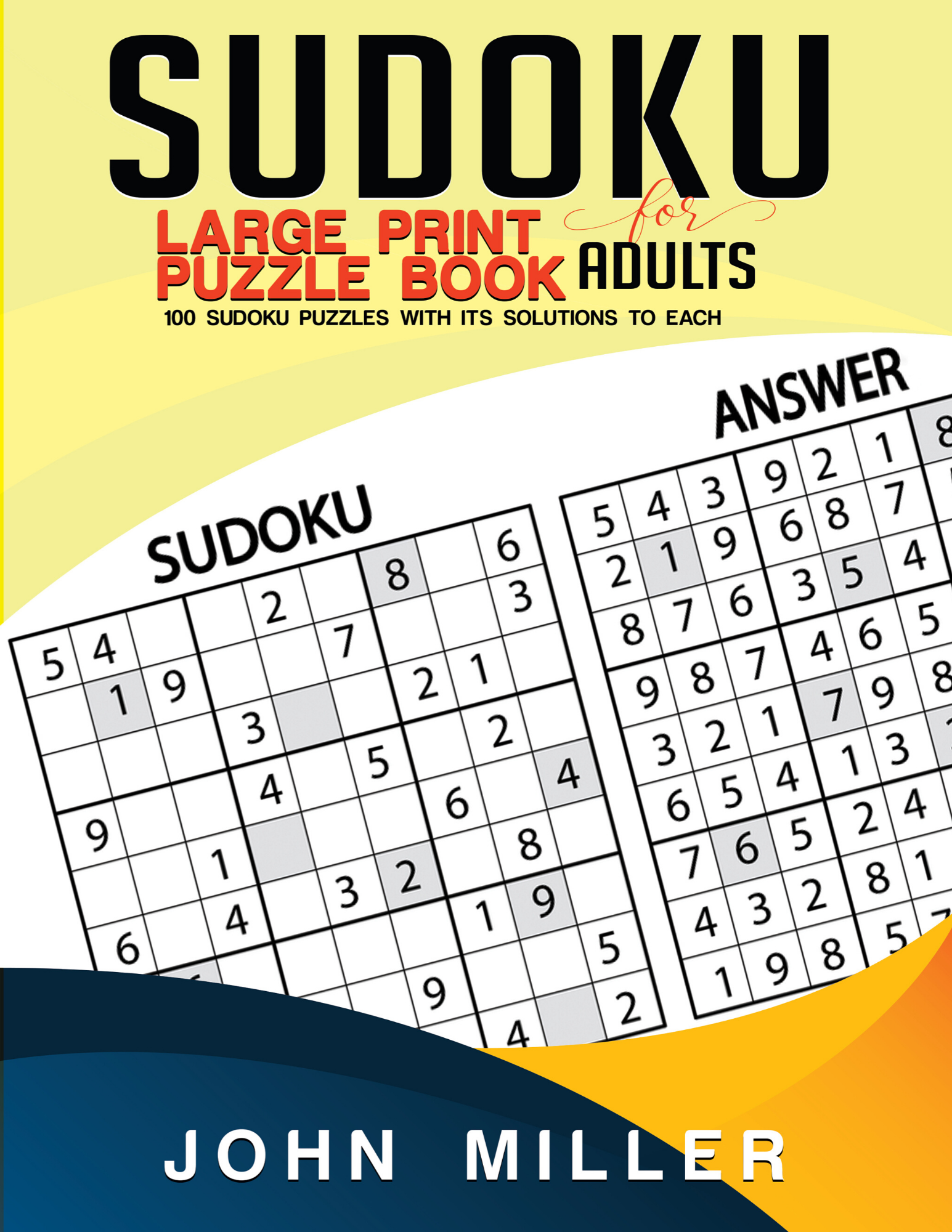 FREE: SUDOKU Large Print Puzzle Book For Adults: 100 Puzzles – One Puzzle Per Page (Puzzle and Games for Adults) by John Miller