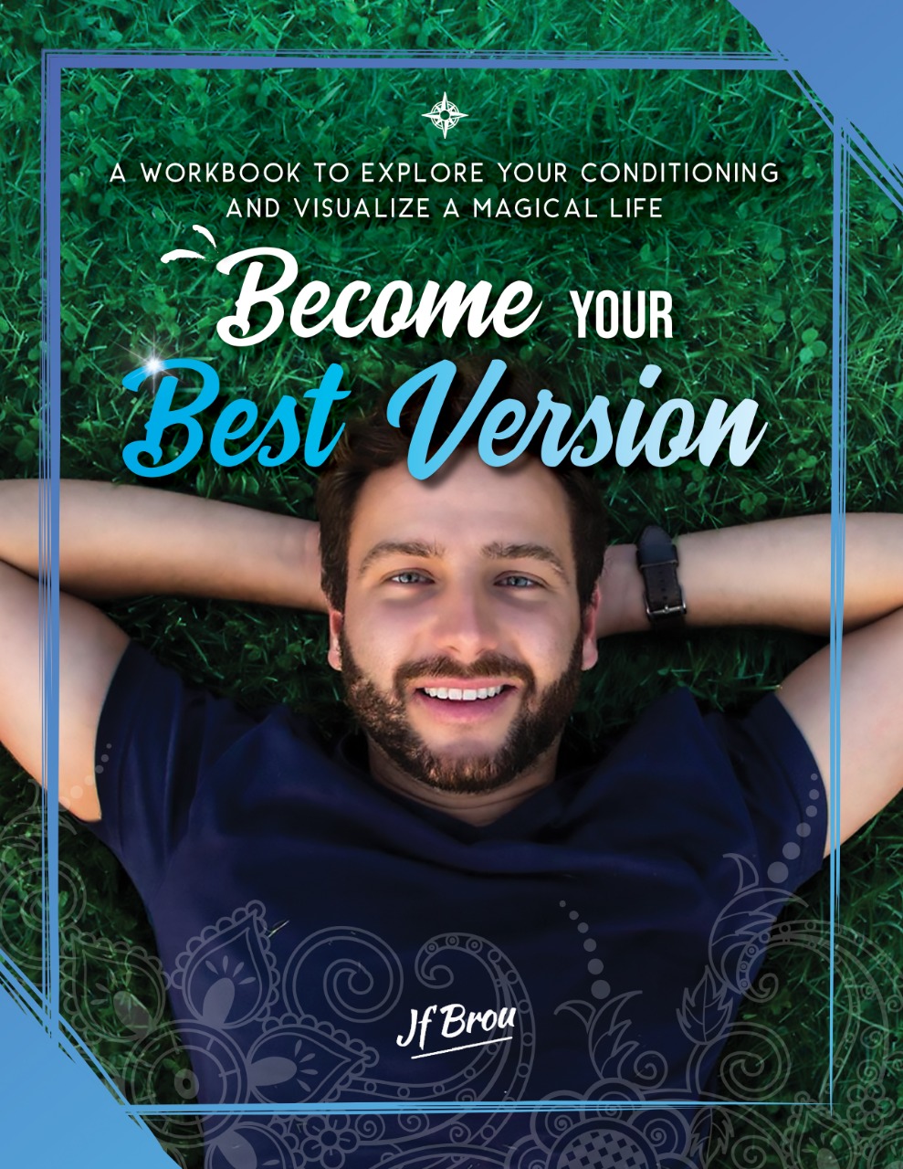 FREE: Become Your Best Version by Jf Brou