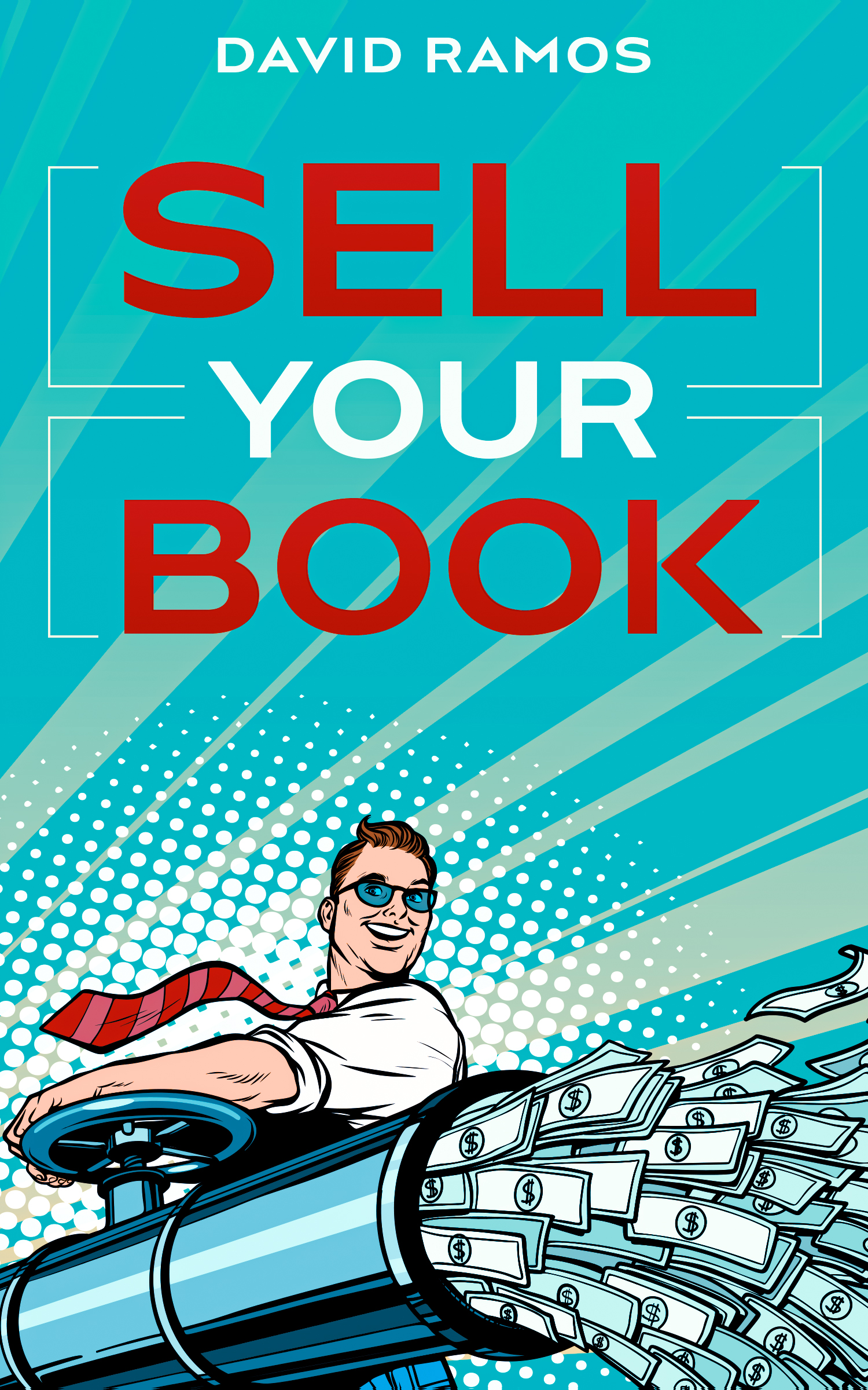 FREE: Sell Your Book: A Beginner’s Guide To Book Marketing by David Ramos