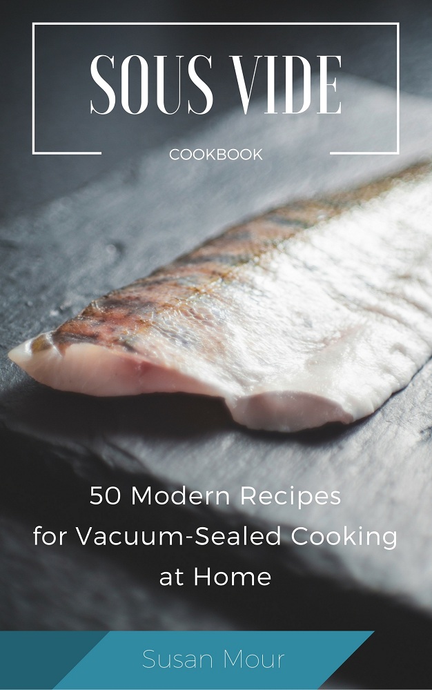 FREE: Easy Sous Vide Cookbook by Susan Moure