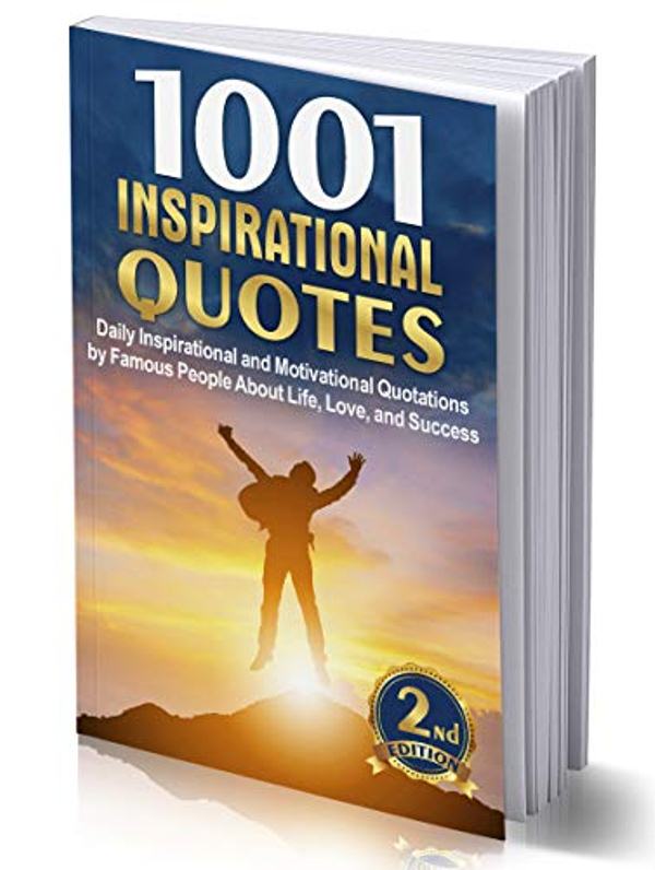 FREE: 1001 INSPIRATIONAL QUOTES: Daily Inspirational and Motivational Quotations by Famous People by Joseph Hampton
