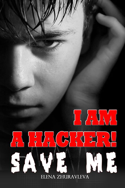 FREE: I am a hacker! Save me! by Elena Zhuravleva