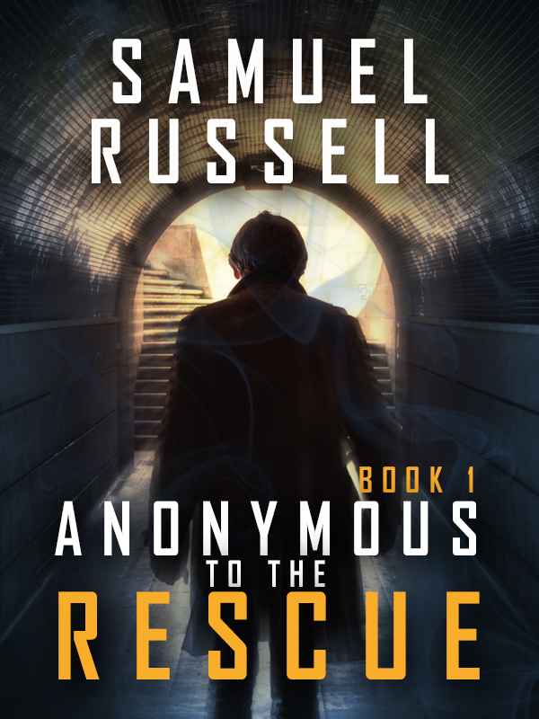 FREE: Anonymous To The Rescue by Samuel Russell