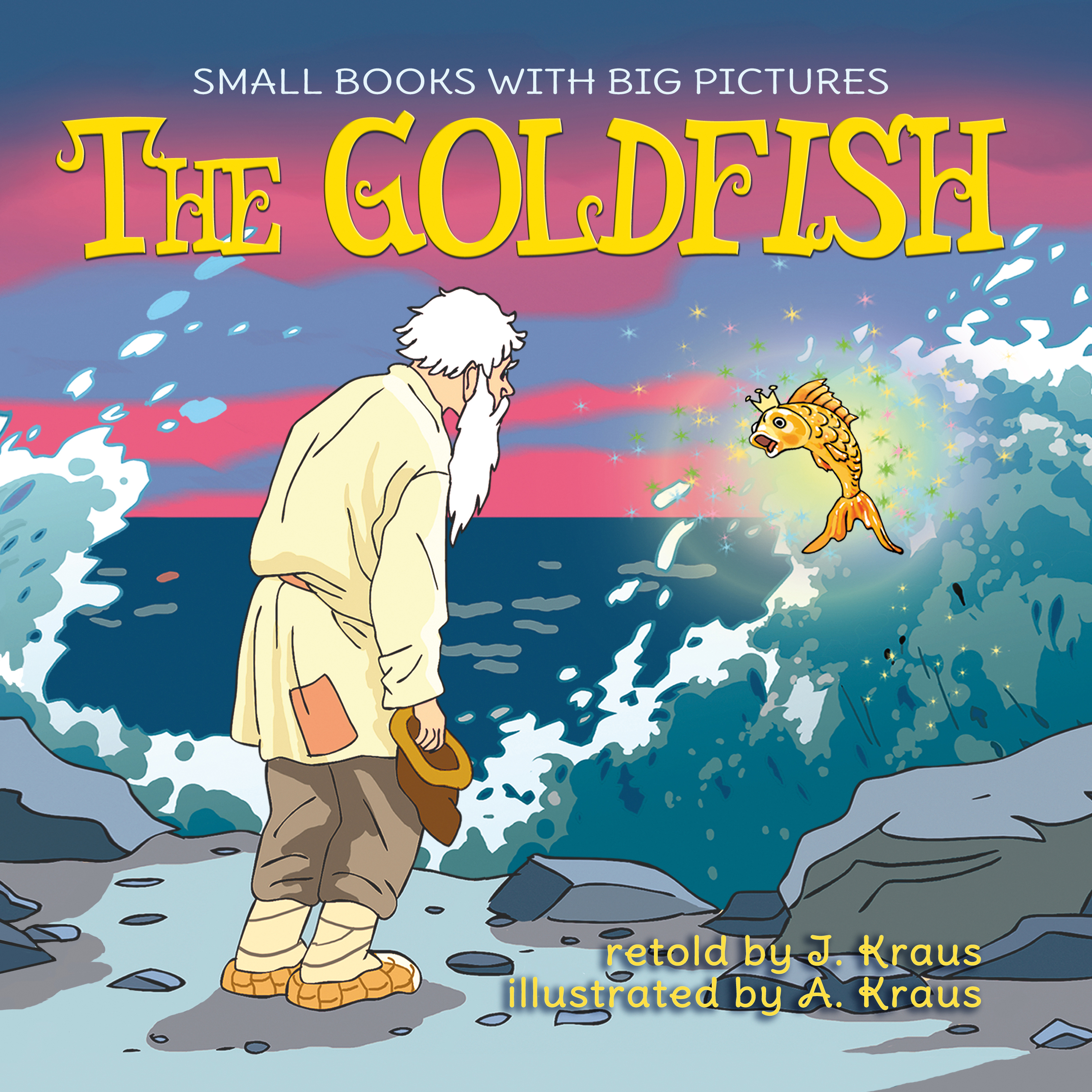 FREE: Fairy Tales The GOLDFISH: A Cute Children’s Fairy Tale for Kids. Great to Read Aloud for Toddlers Ages 2-6. Funny Fairy Tales for Toddlers that Mom and Dad will like (Small books with big pictures) by Igor Kraus