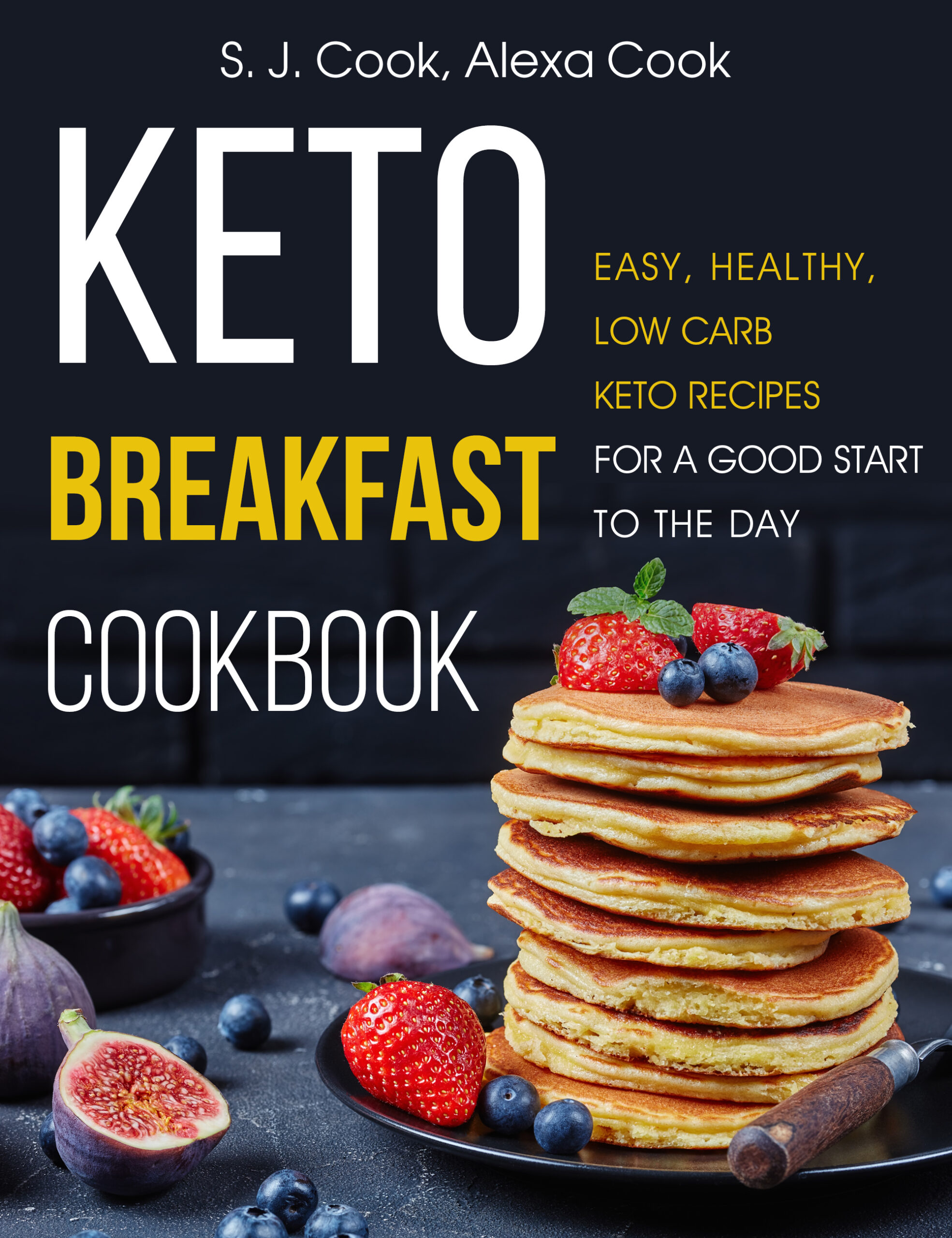 FREE: Keto Breakfast Cookbook by S.J. Cook