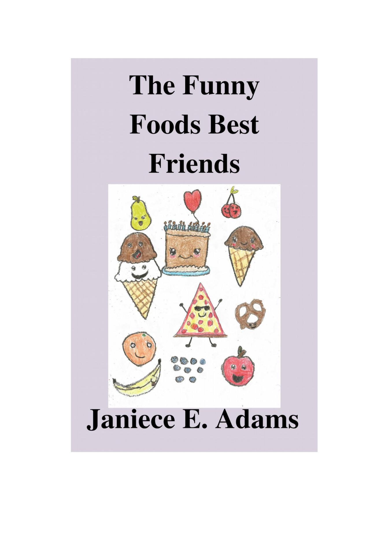 FREE: The Funny Foods Best Friends by Janiece E. Adams