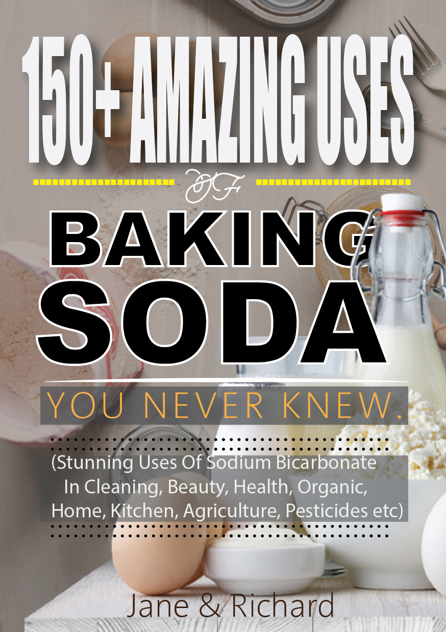 FREE: 150+ Amazing Uses Of Baking Soda You Never Knew. by Richard