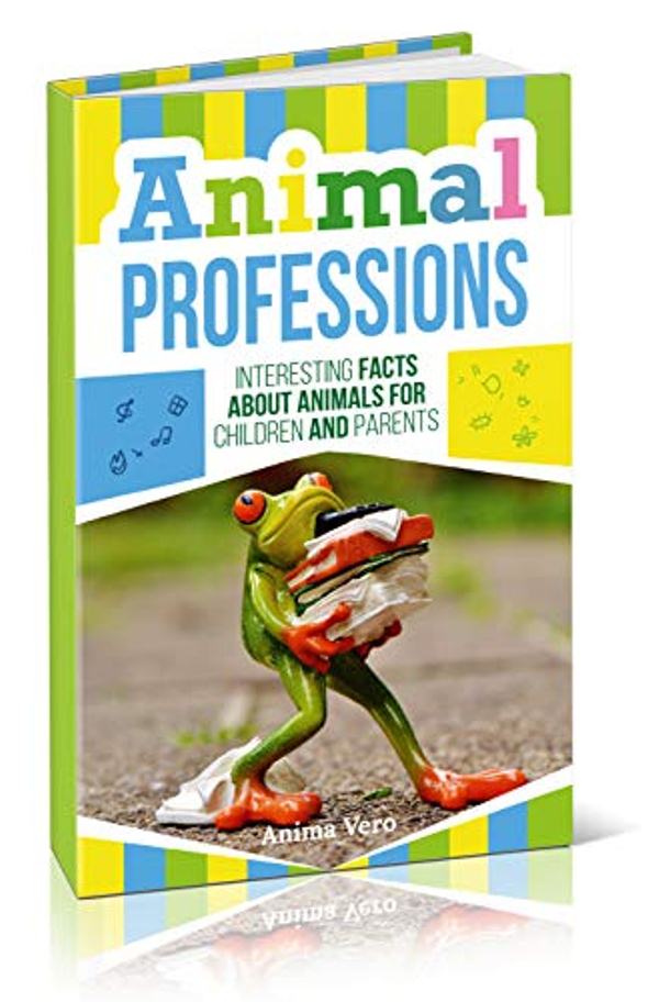 FREE: Animal Professions: Interesting Facts about Animals for Children and Parents by Anima Vero