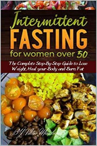 FREE: Intermittent Fasting for Women Over 50 by Viktor Menchenia