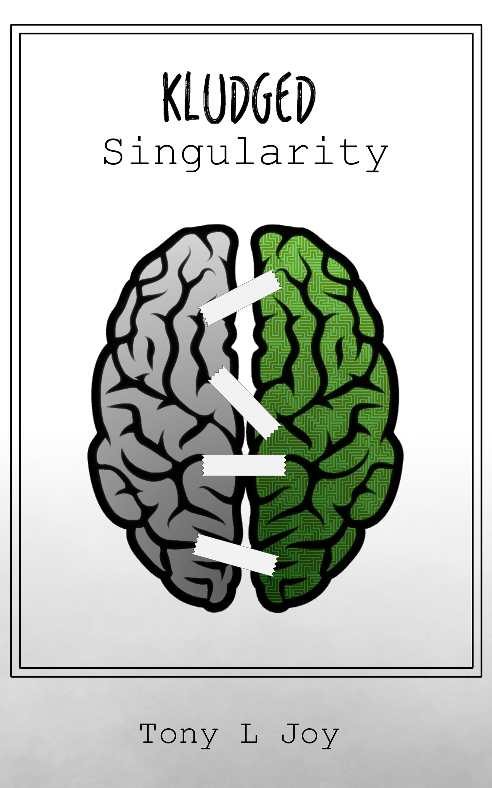 FREE: Kludged Singularity by Tony L Joy