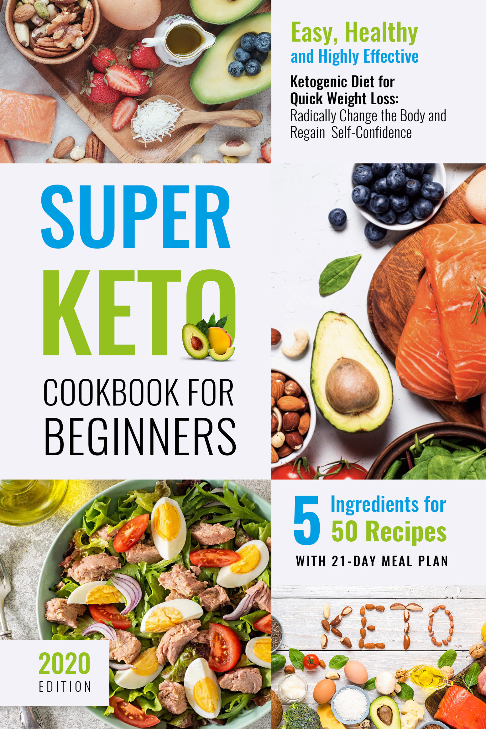 FREE: Super Keto Cookbook for Beginners 2020: Easy, Healthy, and Highly Effective Ketogenic Diet for Quick Weight Loss: Radically Change the Body and Regain Self-Confidence (5 Ingredients for 50 Recipes) (with 21-Day Meal Plan) by Elena Troyanskaya by Elena Troyanskaya