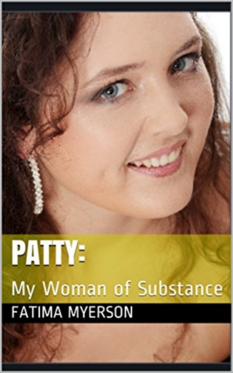 FREE: Patty-My Woman of Substance by Fatima Myerson