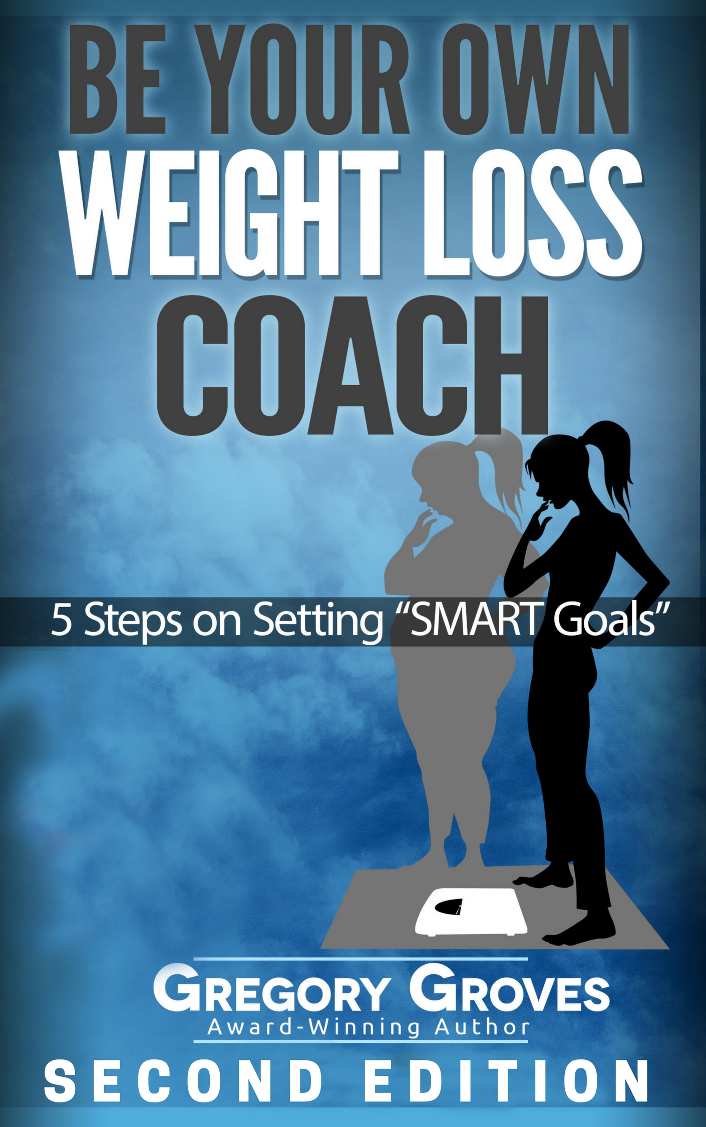 FREE: Be Your Own Weight Loss Coach: Second Edition by Gregory Groves