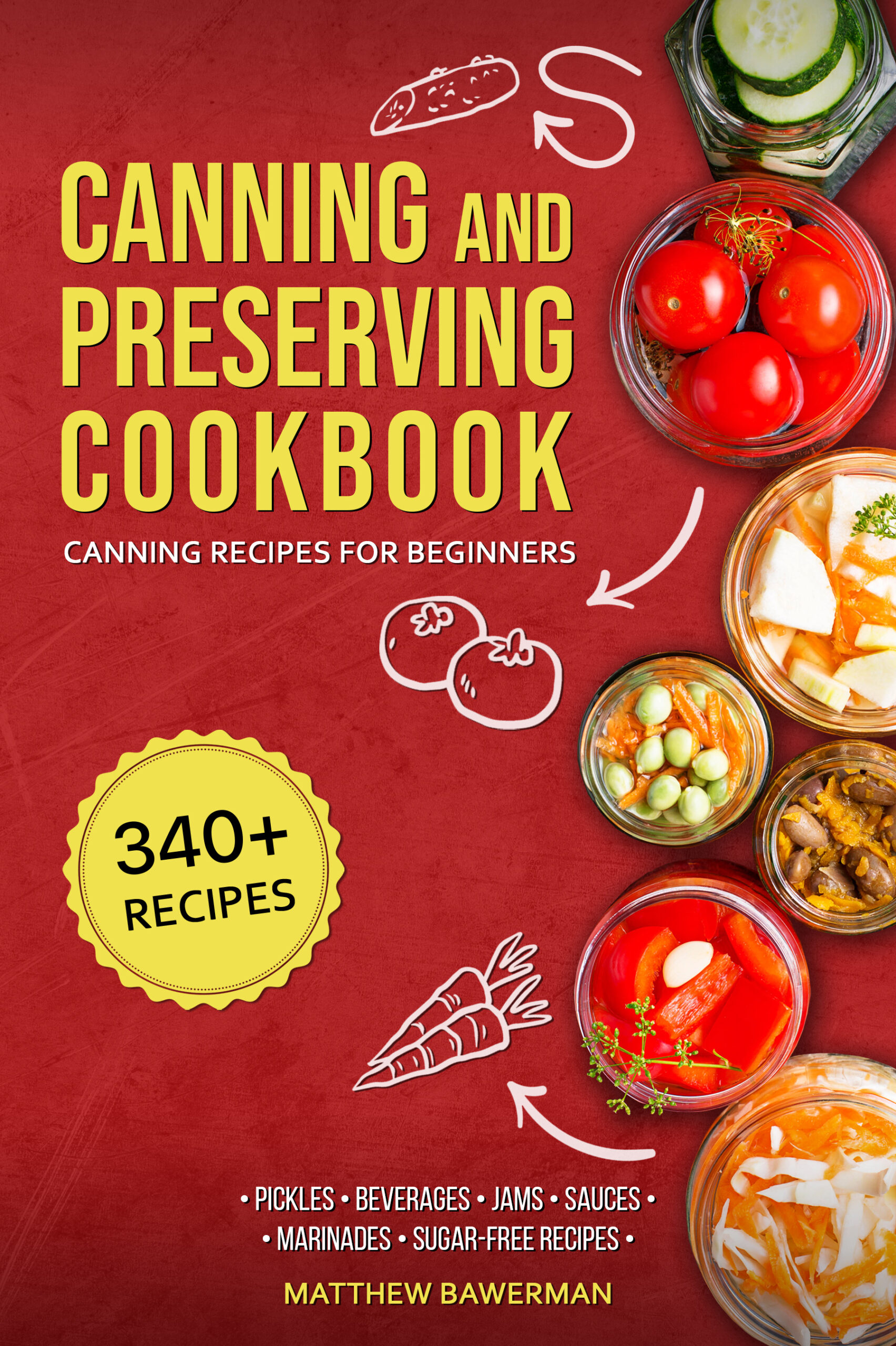 FREE: CANNING AND PRESERVING COOKBOOK by Matthew Bawerman