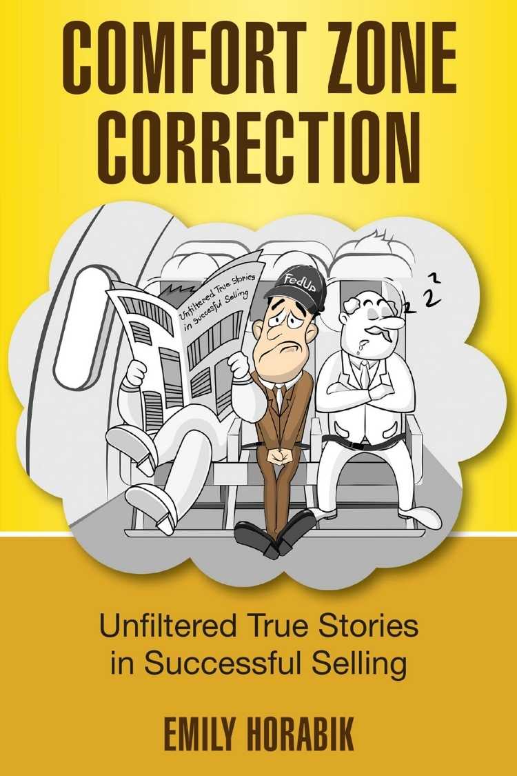FREE: Comfort Zone Correction: Unfiltered True Stories In Successful Selling by Emily Horabik