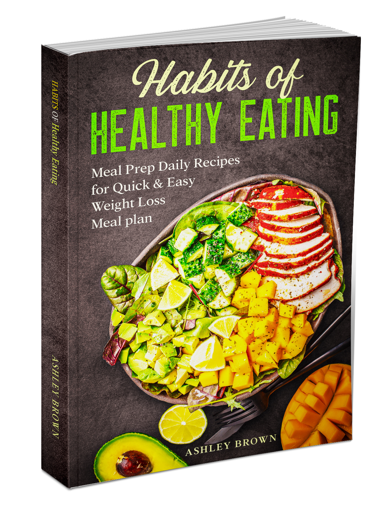 FREE: HABITS OF HEALTHY EATING: Meal Prep Daily Recipes for Quick & Easy Weight Loss Meal plan by Ashley Brown