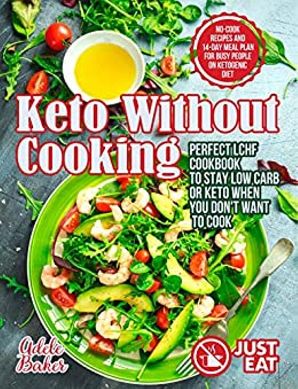 FREE: Keto Without Cooking by Adele Baker