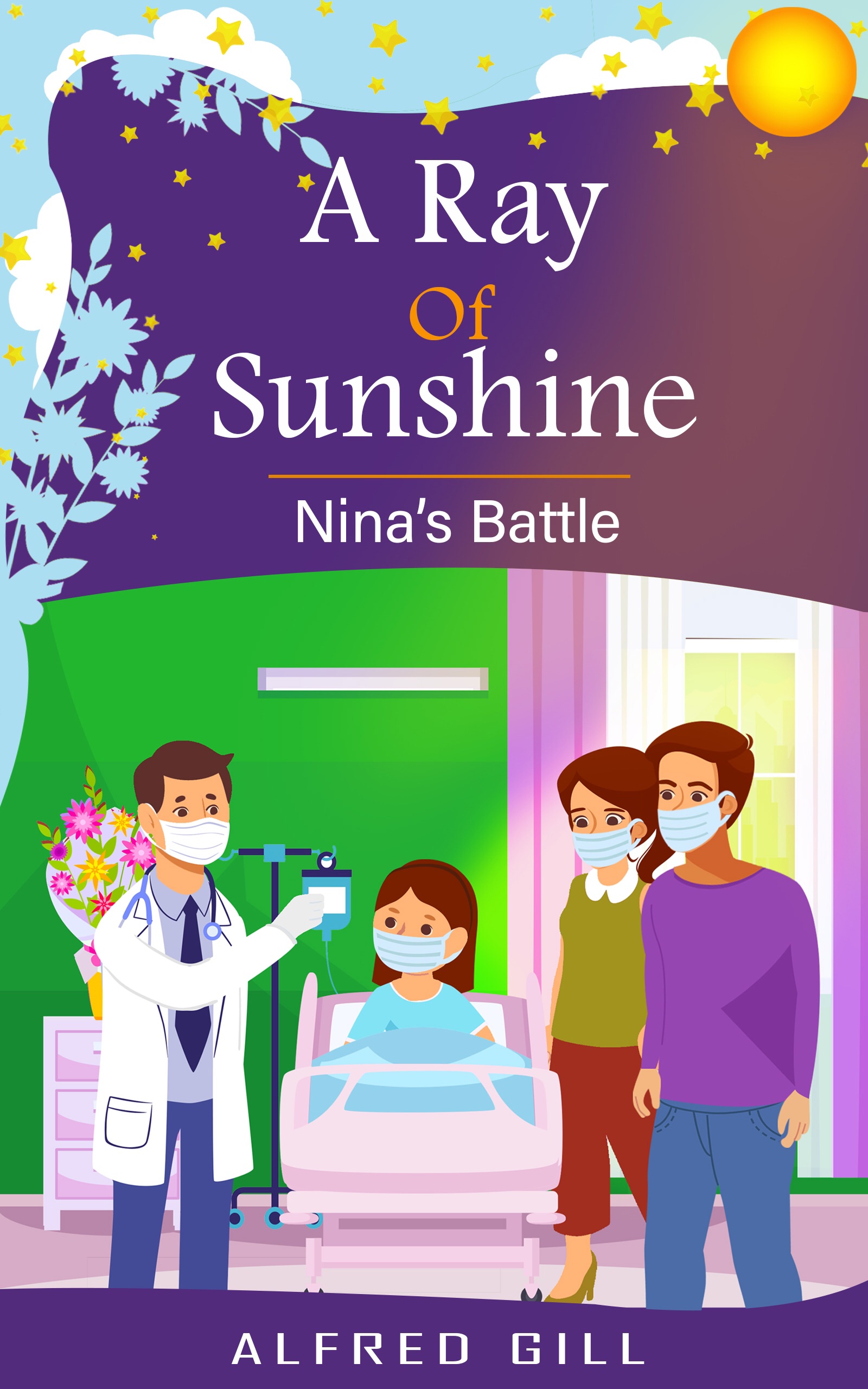 FREE: A Ray of Sunshine: Nina’s Battle by Alfred Gill