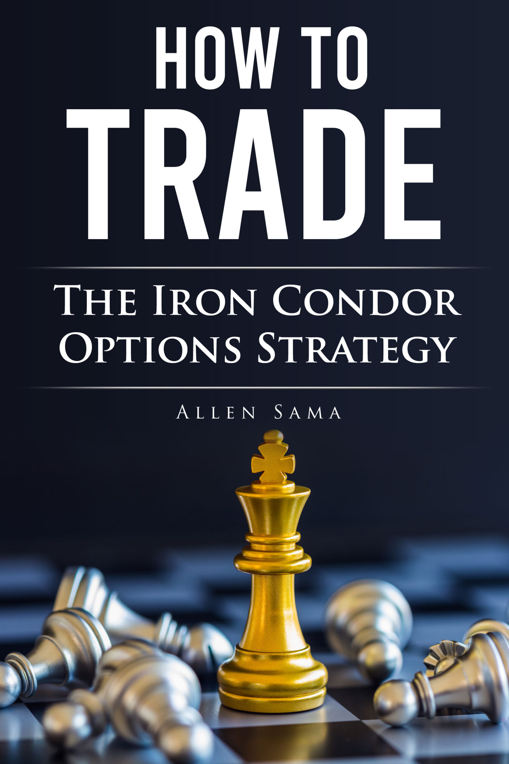 FREE: How To Trade The Iron Condor Options Strategy by Allen Sama