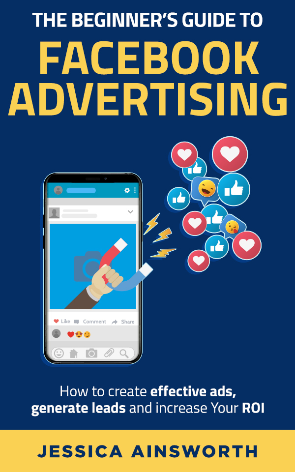 FREE: The Beginner’s Guide to Facebook Advertising by Jessica Ainsworth