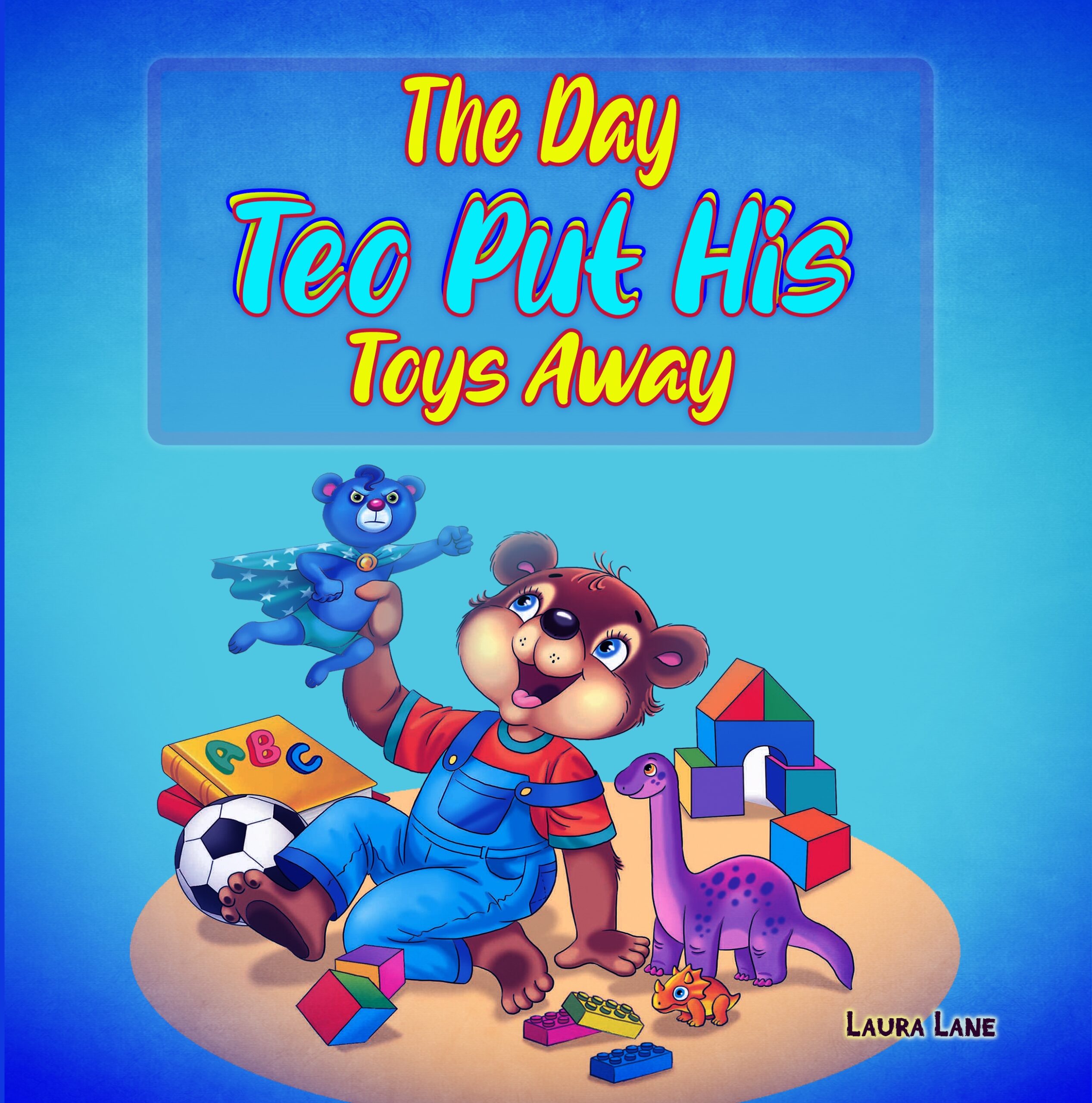 FREE: The Day Teo Put His Toys Away by Laura Lane