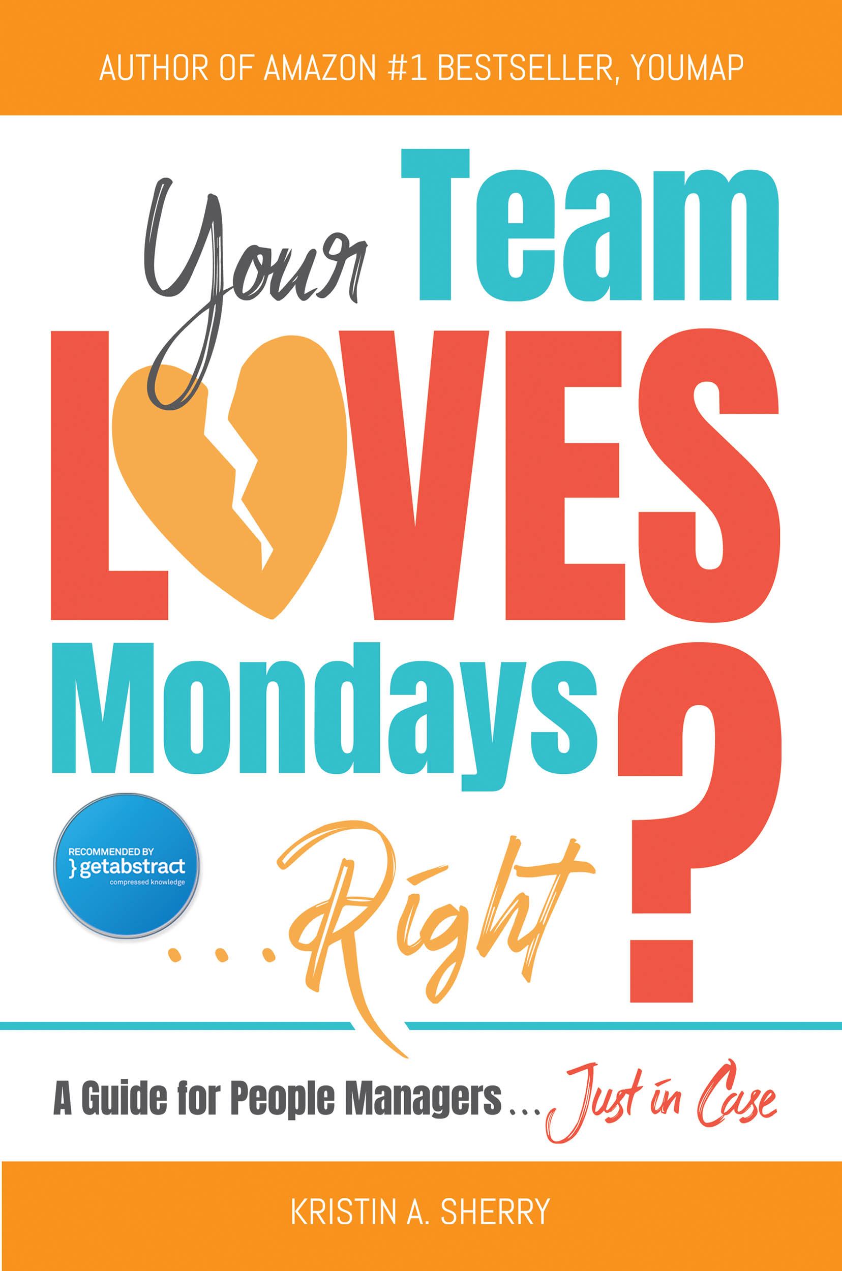 FREE: Your Team Loves Mondays …Right? by Kristin A. Sherry