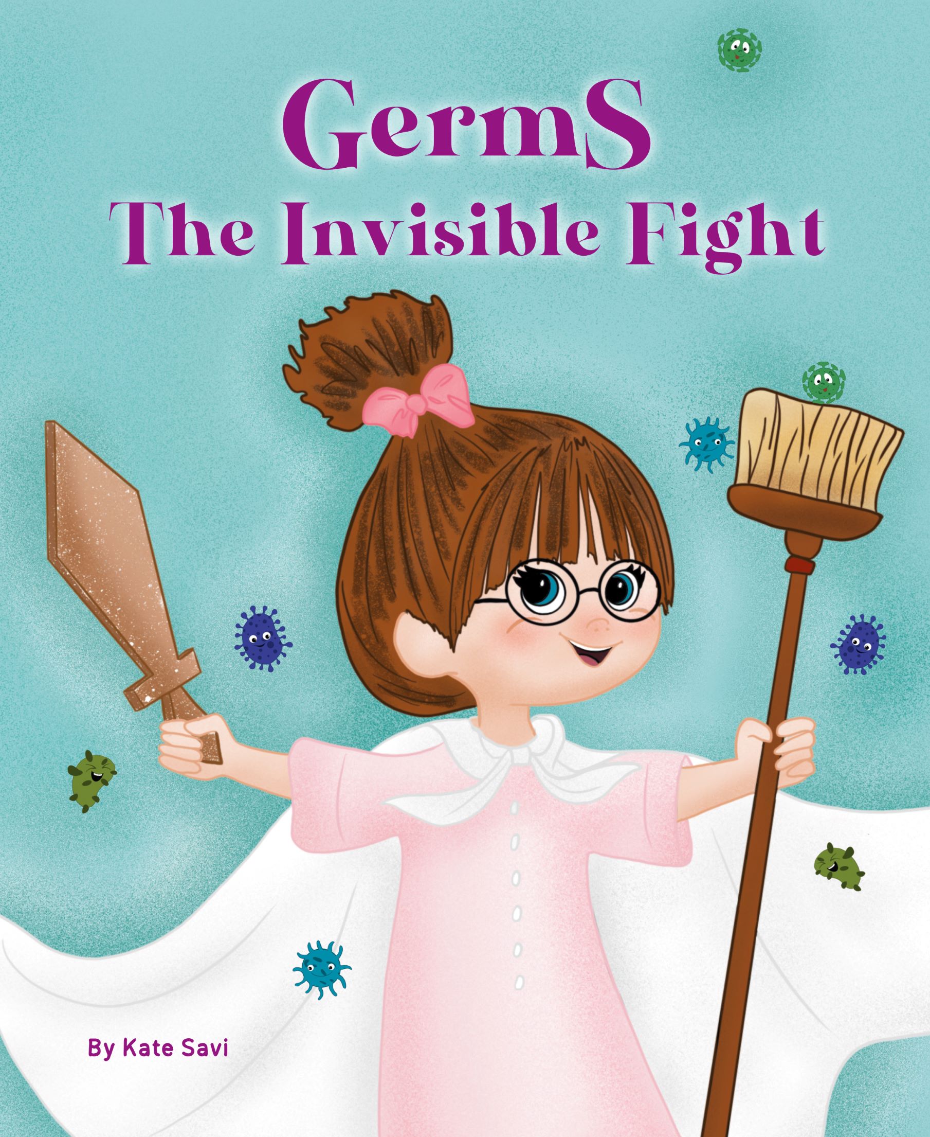 FREE: Germs. The Invisible Fight: A Book About Germs for Kids, the Importance of Children Hand Washing and Creating Healthy Habits for Kids and Parents. (Age 3-5, Preschool) by Kate Savi