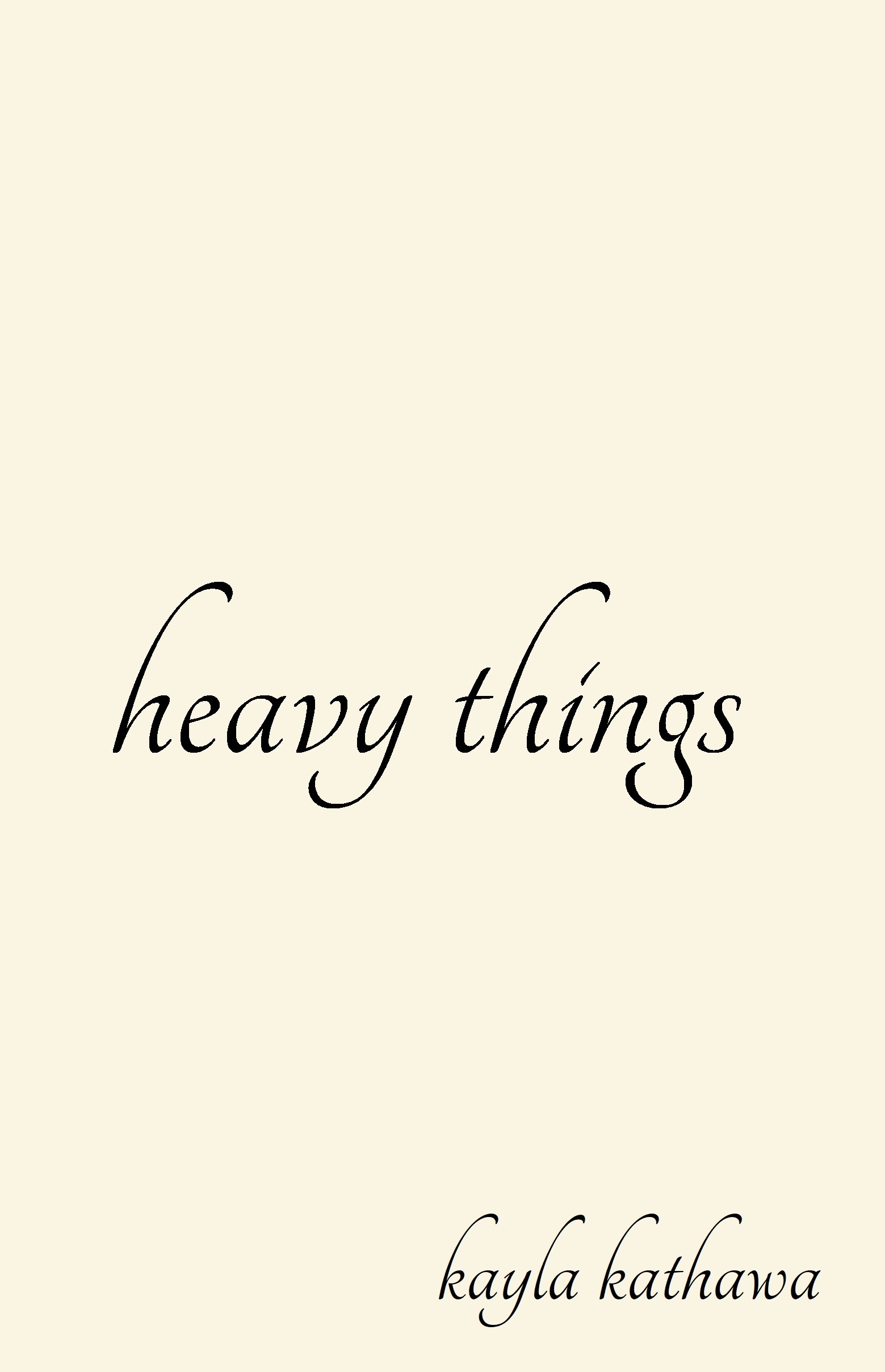 FREE: Heavy Things by Kayla Kathawa