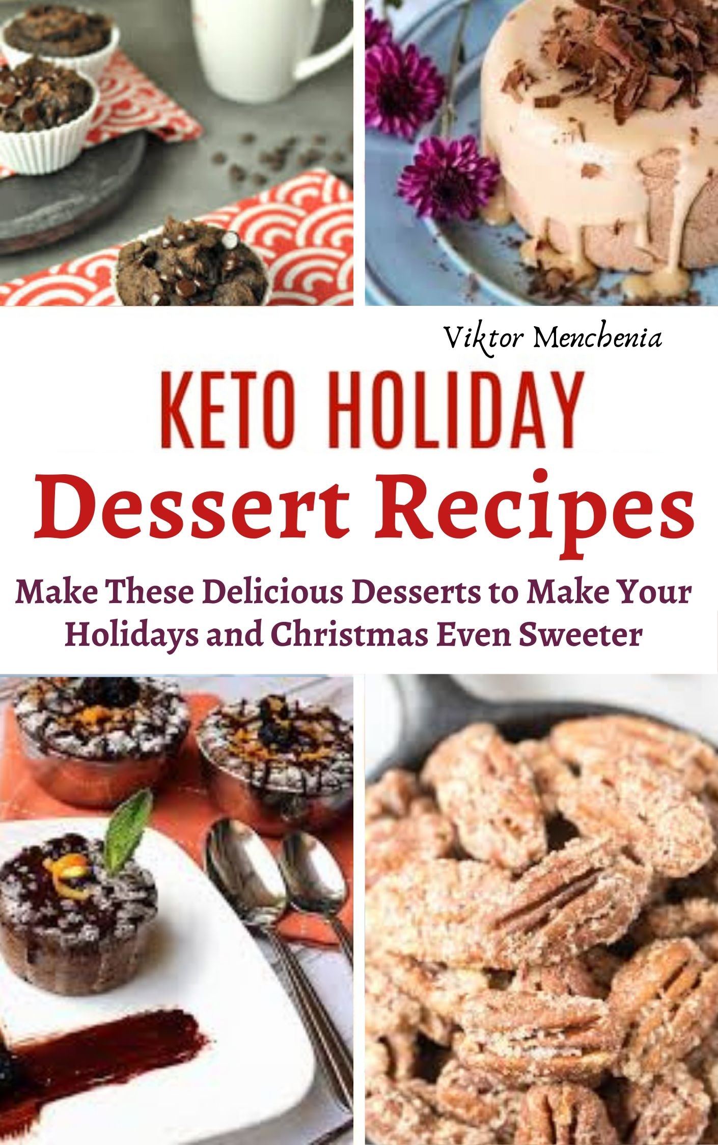 FREE: Keto Holiday Dessert Recipes by Viktor Menchenia
